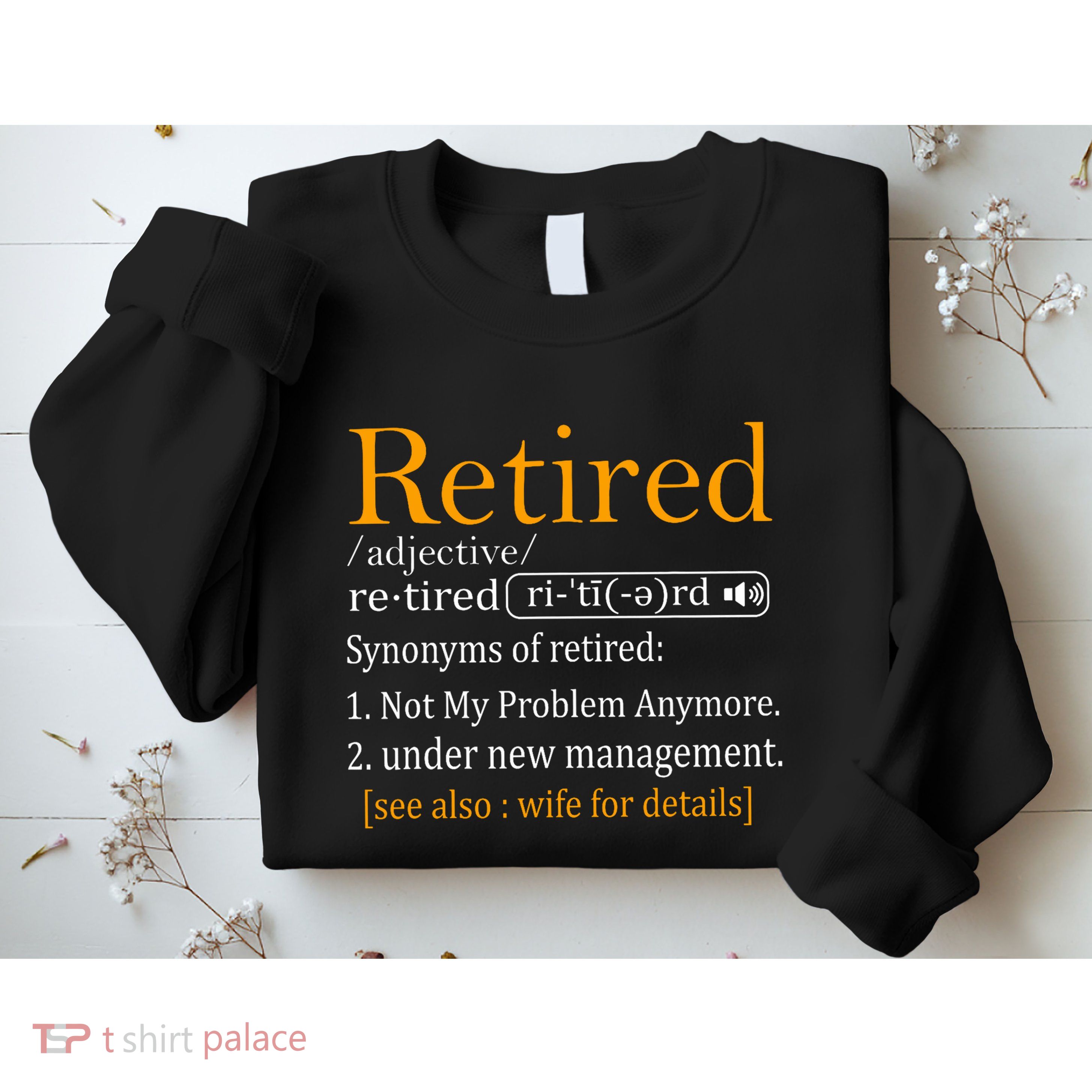 Retired Definition Dad Funny Retirement Party Sweatshirt