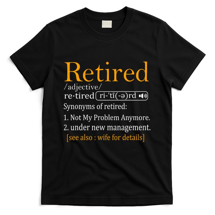 Retired Definition Dad Funny Retirement Party T-Shirt