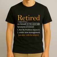Retired Definition Dad Funny Retirement Party T-Shirt