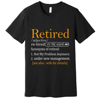 Retired Definition Dad Funny Retirement Party Premium T-Shirt