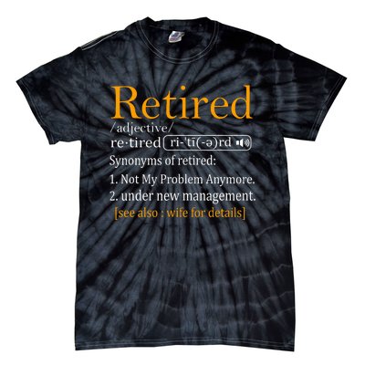 Retired Definition Dad Funny Retirement Party Tie-Dye T-Shirt