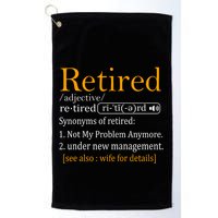 Retired Definition Dad Funny Retirement Party Golf Towel