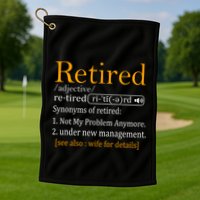 Retired Definition Dad Funny Retirement Party Golf Towel