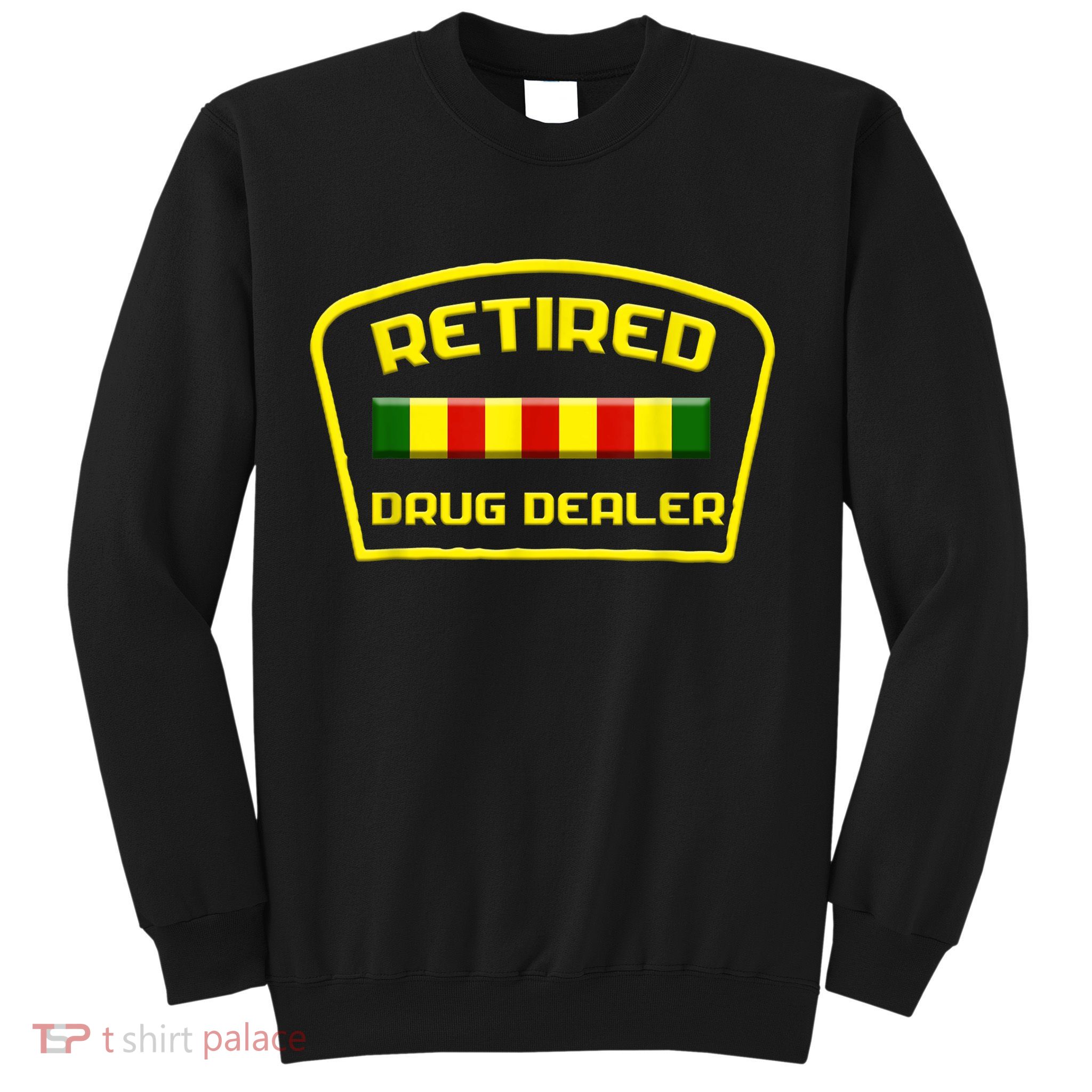 Retired Drug Dealer Funny Recovery  Sweatshirt