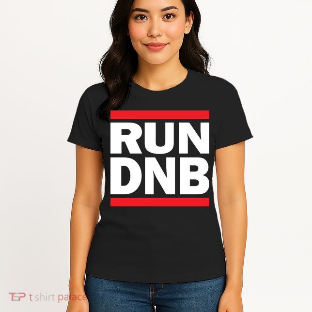 RUN DnB Drum And Bass Womens T-Shirt