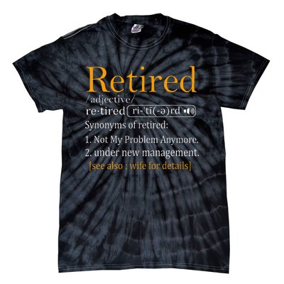 Retired Definition Dad Funny Retirement Party Tie-Dye T-Shirt