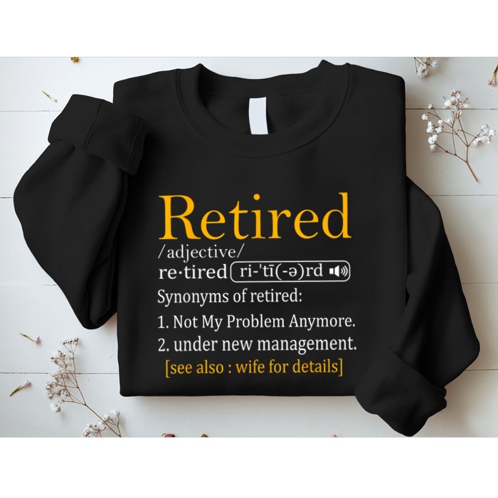 Retired Definition Dad Funny Retirement Party Sweatshirt