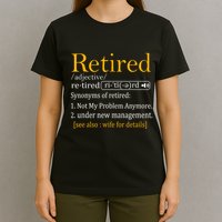 Retired Definition Dad Funny Retirement Party T-Shirt