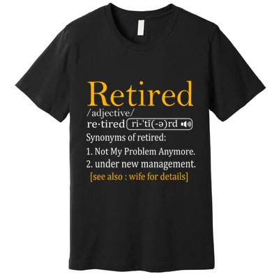 Retired Definition Dad Funny Retirement Party Premium T-Shirt