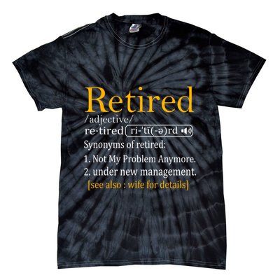 Retired Definition Dad Funny Retirement Party Tie-Dye T-Shirt