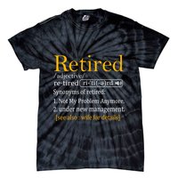 Retired Definition Dad Funny Retirement Party Tie-Dye T-Shirt