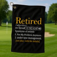 Retired Definition Dad Funny Retirement Party Golf Towel
