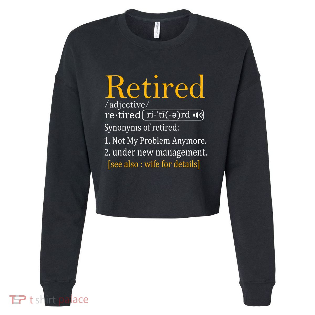 Retired Definition Dad Funny Retirement Party Cropped Pullover Crew