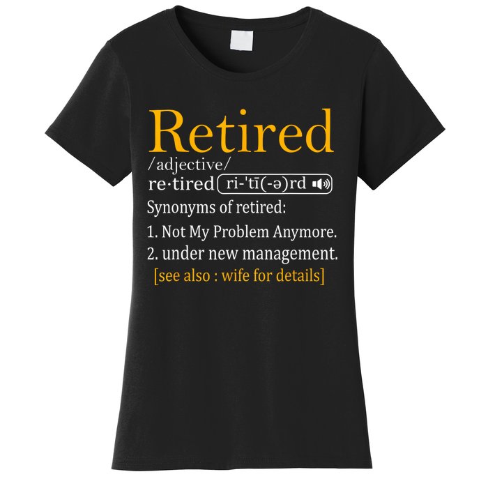 Retired Definition Dad Funny Retirement Party Women's T-Shirt