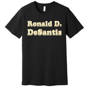 Ronald D. Desantis (Ron Desantis) Premium T-Shirt