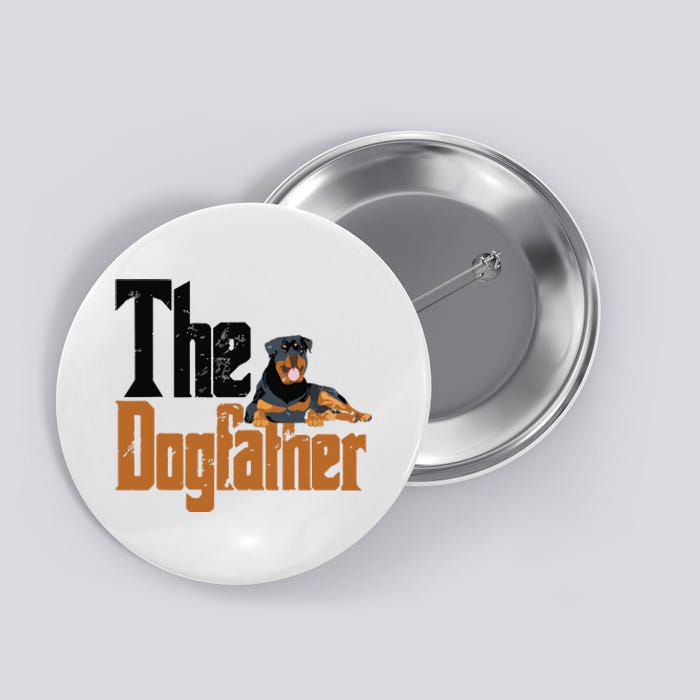 Rottweiler Dog Dad Dogfather Dogs Daddy Father Rottie Button