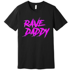 Rave Daddy EDM Rave Festival Outfit Premium T-Shirt