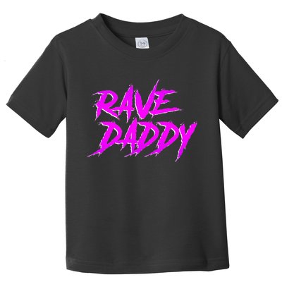 Rave Daddy Edm Rave Festival Toddler T-Shirt