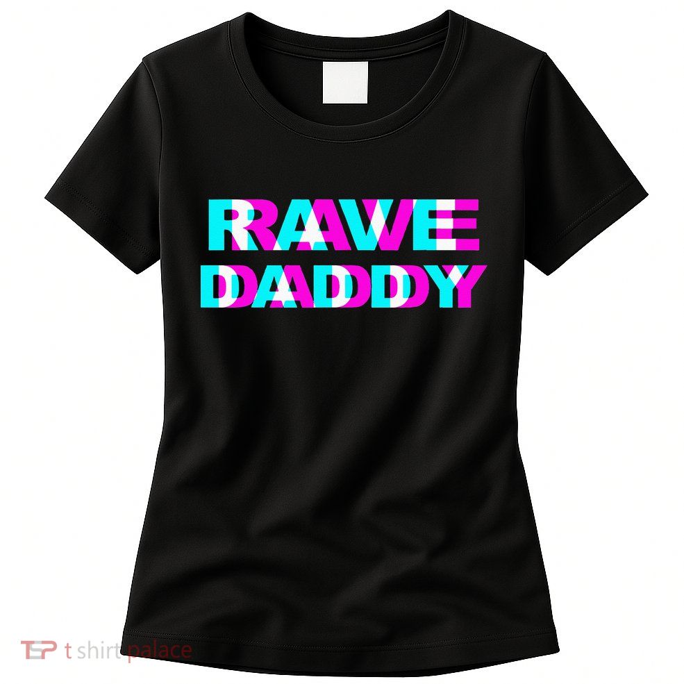 Rave Daddy EDM Music Festival Father Optical Illusion Trippy Womens T-Shirt