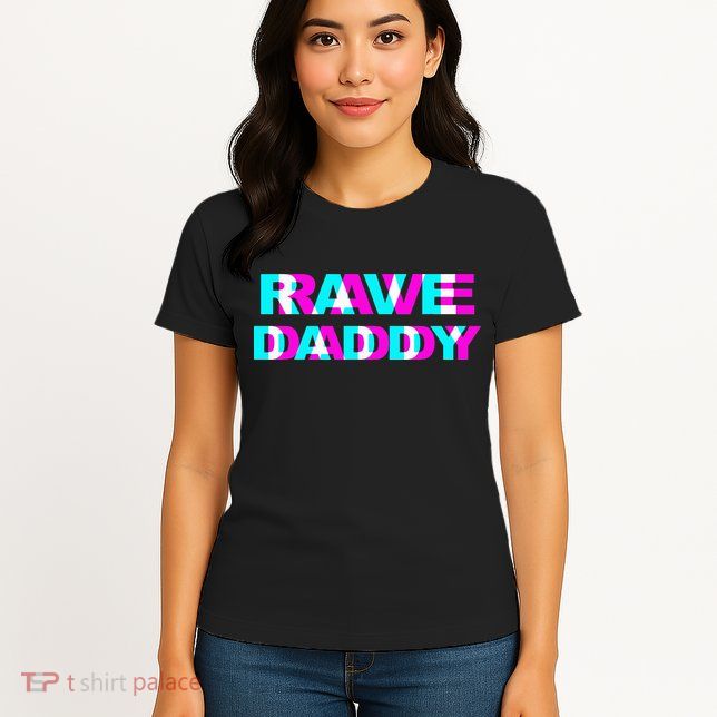 Rave Daddy EDM Music Festival Father Optical Illusion Trippy Womens T-Shirt