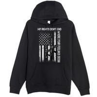 Rights Don't End Where Feelings Begin Premium Pullover Hoodie