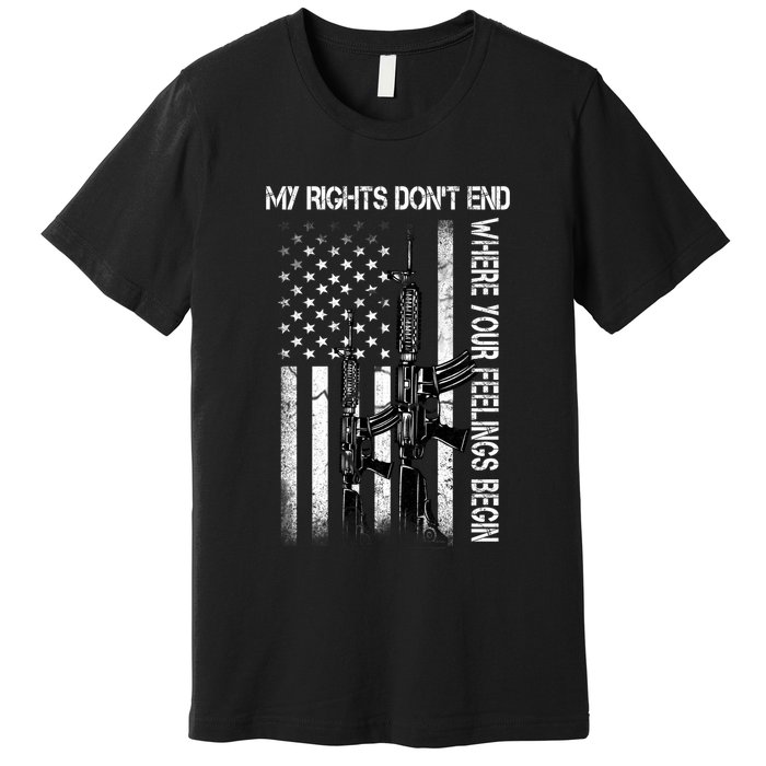Rights Don't End Where Feelings Begin Premium T-Shirt