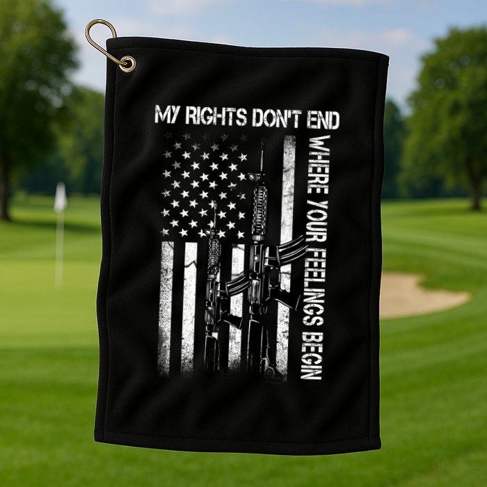 Rights Don't End Where Feelings Begin Golf Towel