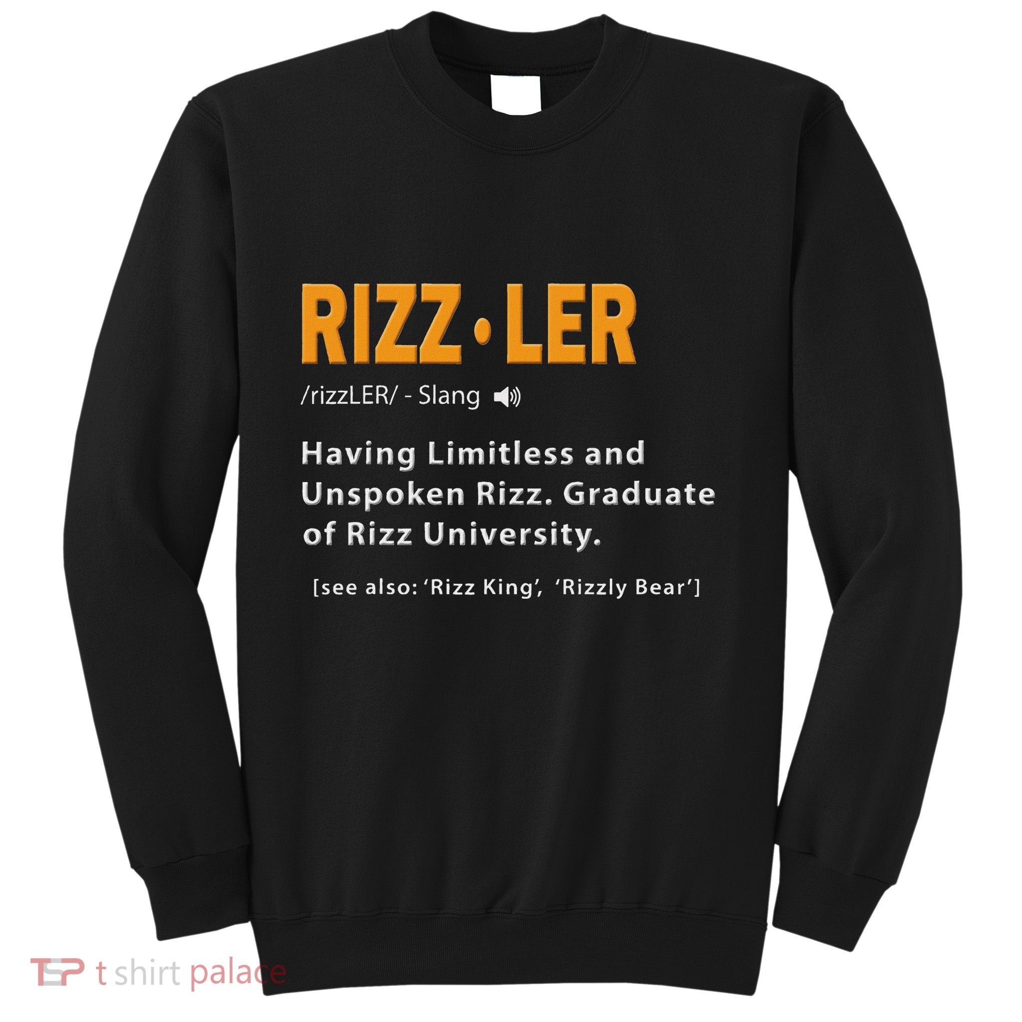 Rizzler Definition Funny Meme Quote Gen Z Alpha Rizz Up Sweatshirt