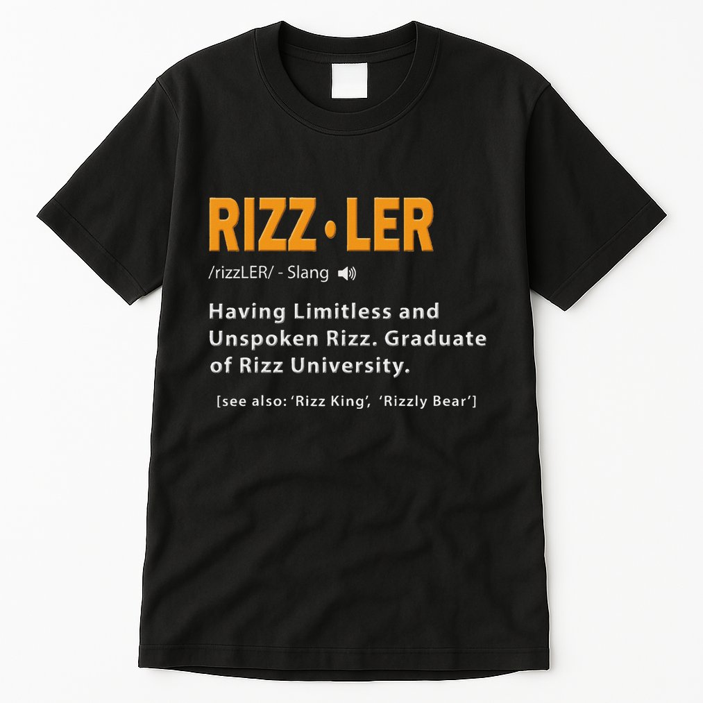 Rizzler Definition Funny Meme Quote Gen Z Alpha Rizz Up Tall T-Shirt