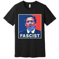 Ron Desantis Fascist Portrait Bad Florida Governor Premium T-Shirt