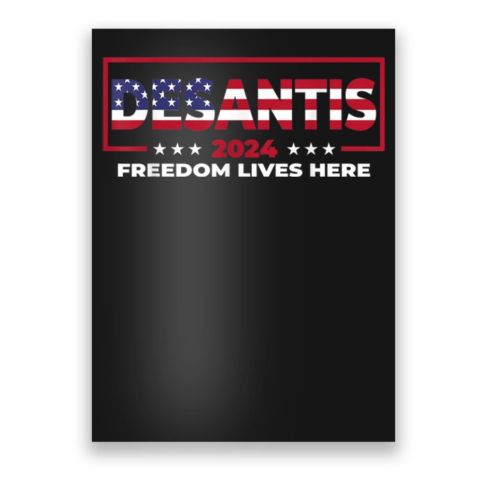 Ron DeSantis Freedom Lives Here Florida 2024 US Flag Poster