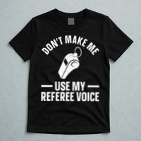 Referee Design For Reffing Ref Sport Referee T-Shirt