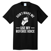 Referee Design For Reffing Ref Sport Referee Tall T-Shirt