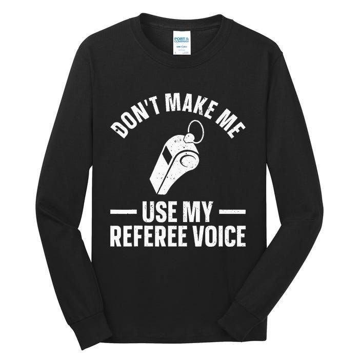 Referee Design For Reffing Ref Sport Referee Tall Long Sleeve T-Shirt