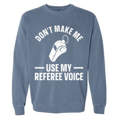 Referee Design For Reffing Ref Sport Referee Garment-Dyed Sweatshirt