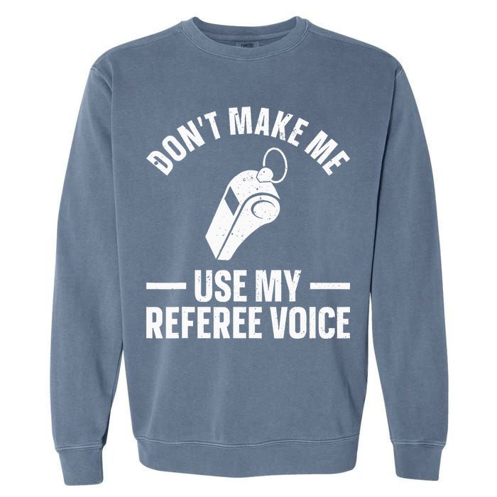 Referee Design For Reffing Ref Sport Referee Garment-Dyed Sweatshirt
