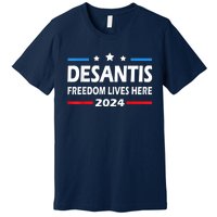 Ron DeSantis Freedom Lives Here Florida 2024 US Flag Premium T-Shirt