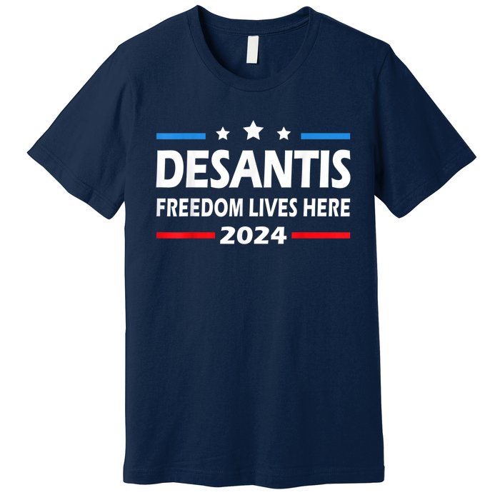 Ron DeSantis Freedom Lives Here Florida 2024 US Flag Premium T-Shirt