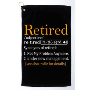 Retired Definition Funny Dad Retirement Party Platinum Collection Golf Towel