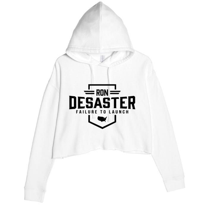 Ron DeSaster Failure To Launch Ron DeSantis For President 2024 Crop Fleece Hoodie