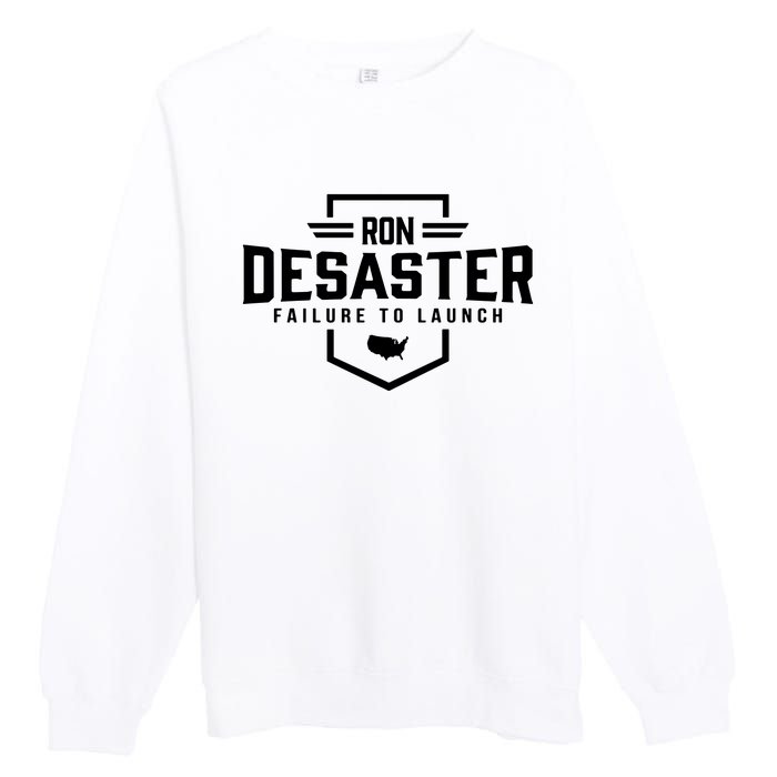 Ron DeSaster Failure To Launch Ron DeSantis For President 2024 Premium Crewneck Sweatshirt