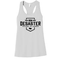 Ron DeSaster Failure To Launch Ron DeSantis For President 2024 Women's Racerback Tank