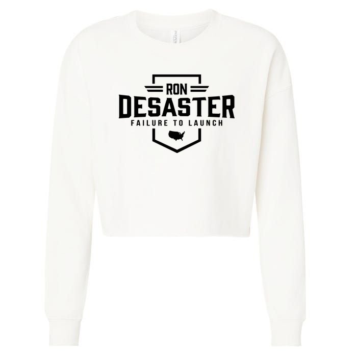 Ron DeSaster Failure To Launch Ron DeSantis For President 2024 Cropped Pullover Crew