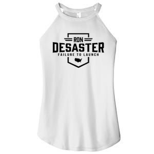 Ron DeSaster Failure To Launch Ron DeSantis For President 2024 Women's Perfect Tri Rocker Tank