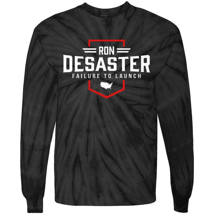 Ron DeSaster Failure To Launch Ron DeSantis 2024 Funny Meme Tie-Dye Long Sleeve Shirt