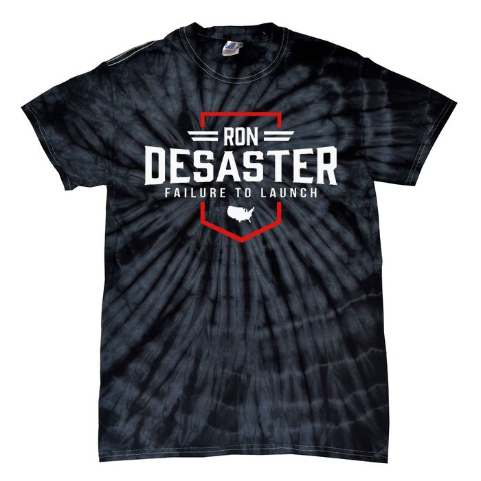 Ron DeSaster Failure To Launch Ron DeSantis 2024 Funny Meme Tie-Dye T-Shirt