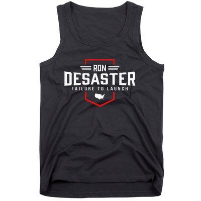 Ron DeSaster Failure To Launch Ron DeSantis 2024 Funny Meme Tank Top