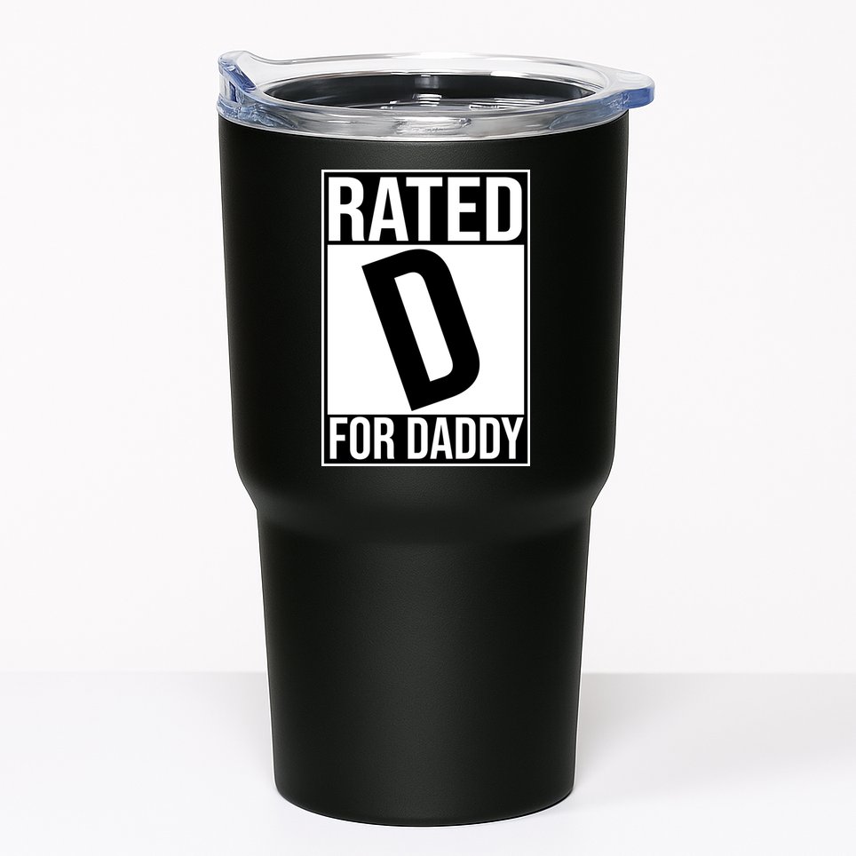 Rated D For Daddy Funny Gift For Dad Tumbler