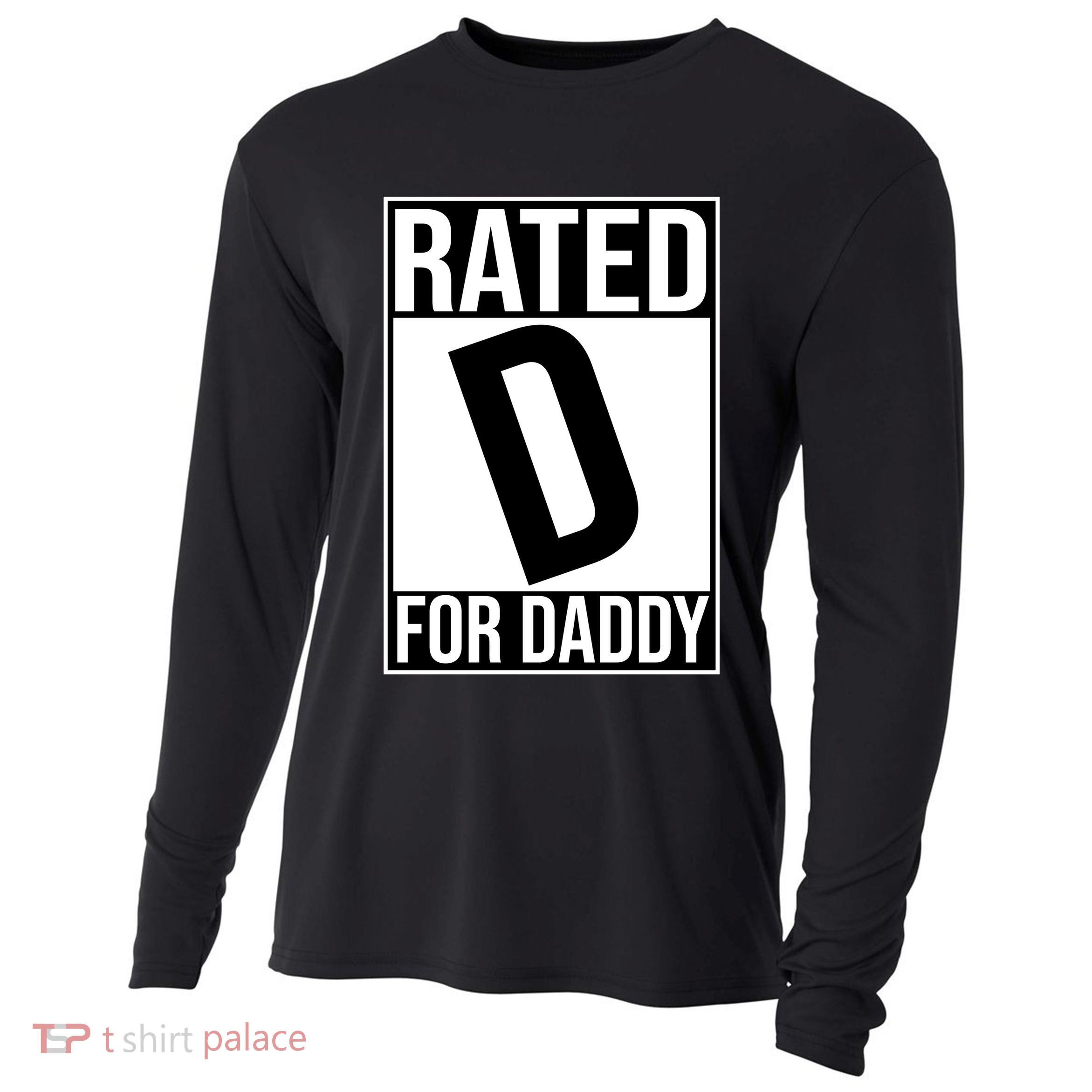 Rated D For Daddy Funny Gift For Dad Cooling Performance Long Sleeve Crew