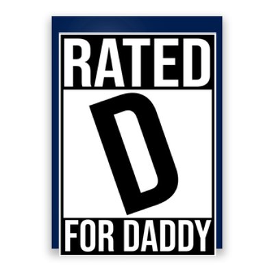 Rated D For Daddy Funny Gift For Dad Poster